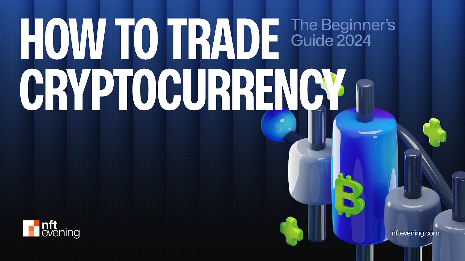 How to Trade Cryptocurrency? The Beginner’s Guide 2025&nbsp;–&nbsp;Source:NFTEvening