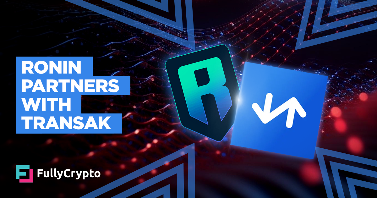 Ronin Partners With Transak to Enhance NFT Payments&nbsp;–&nbsp;Source:FullCrypto