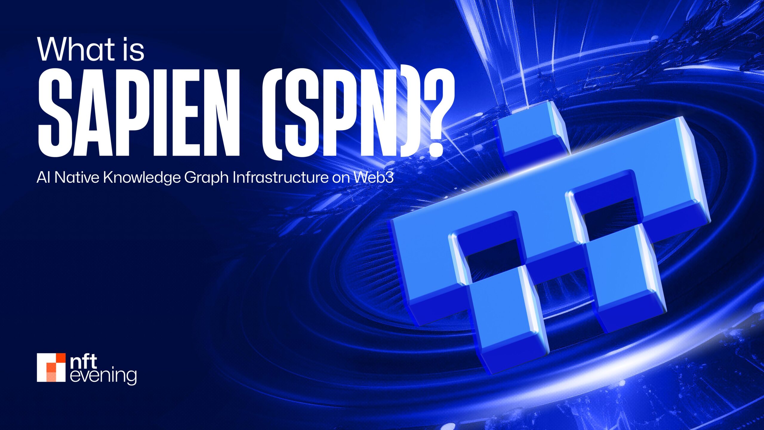 What is Sapien (SAPIEN)? AI Native Knowledge Graph on Web3&nbsp;–&nbsp;Source:NFTEvening
