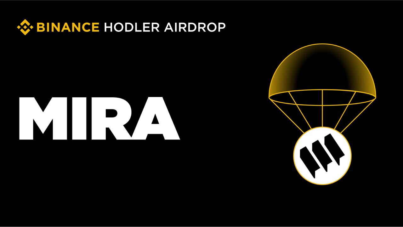Mira (MIRA) Will Be Listed on Binance HODLer Airdrops&nbsp;–&nbsp;Source:NFTEvening