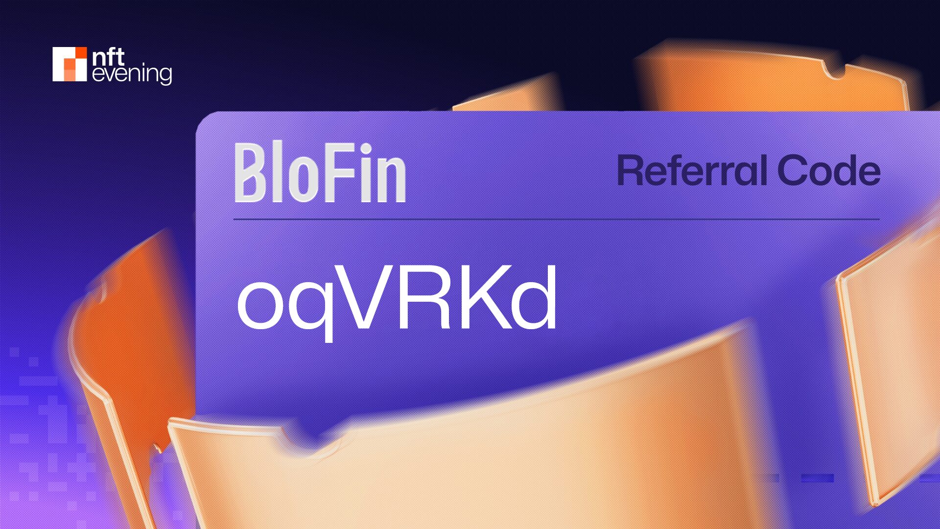 BloFin Referral Code October 2025: “oqVRKd” (5,000 USDT Bonus & 20% Off Fees)&nbsp;–&nbsp;Source:NFTEvening