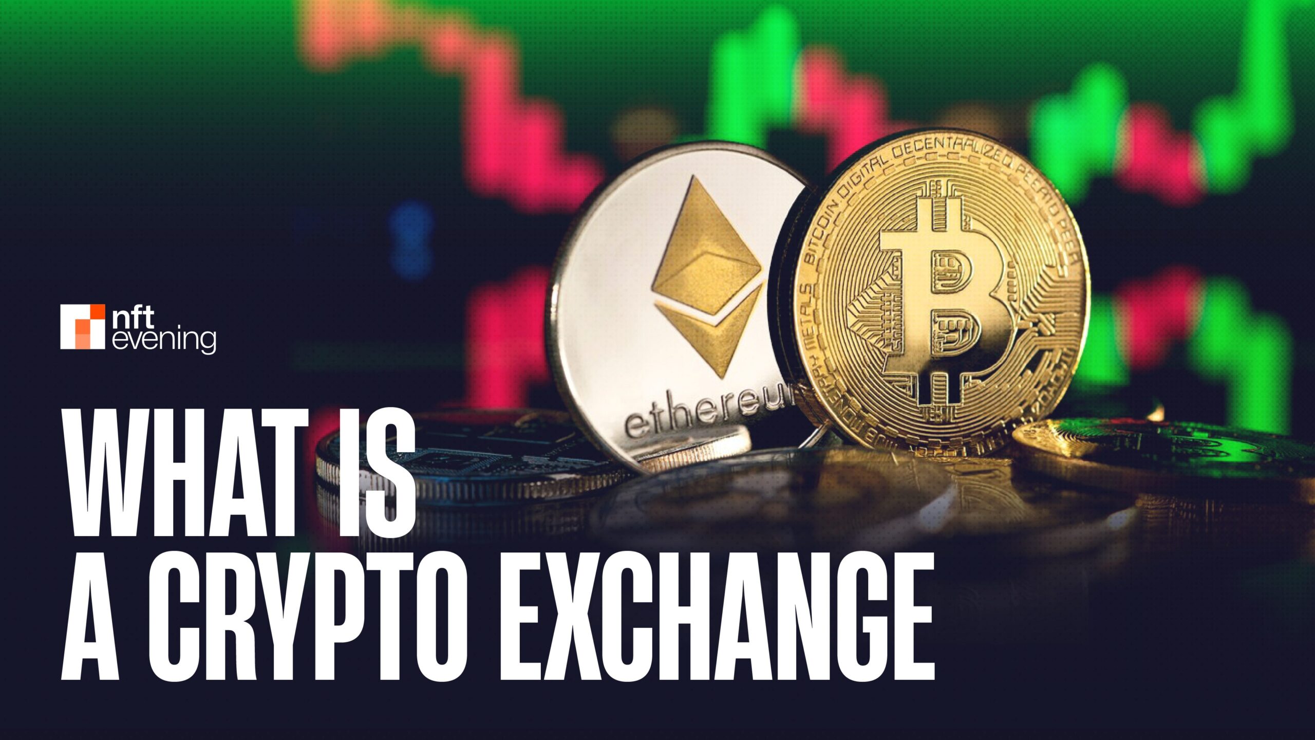 What Is a Crypto Exchange and How Does It Work?&nbsp;–&nbsp;Source:NFTEvening