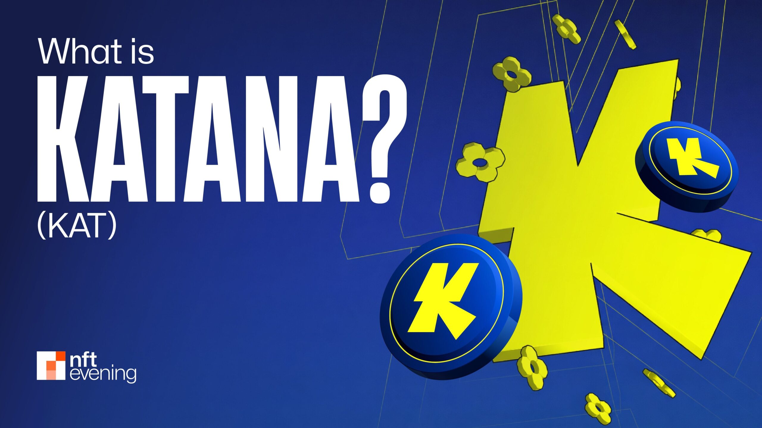 What Is Katana (KAT)? Polygon’s DeFi Chain Explained&nbsp;–&nbsp;Source:NFTEvening